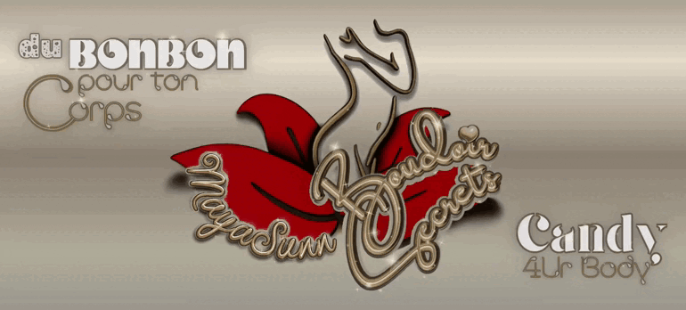 MayaSunn Boudoir Secret, du bonbon pour ton corps, candy for your body.